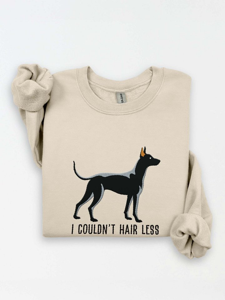 I Couldn't Hair Less Sweatshirt (Embroidered) of a Xoloitzcuintli(Black) product image (1)