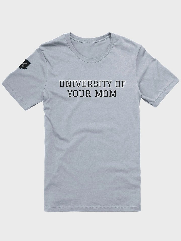 University of Your Mom Tshirt product image (2)