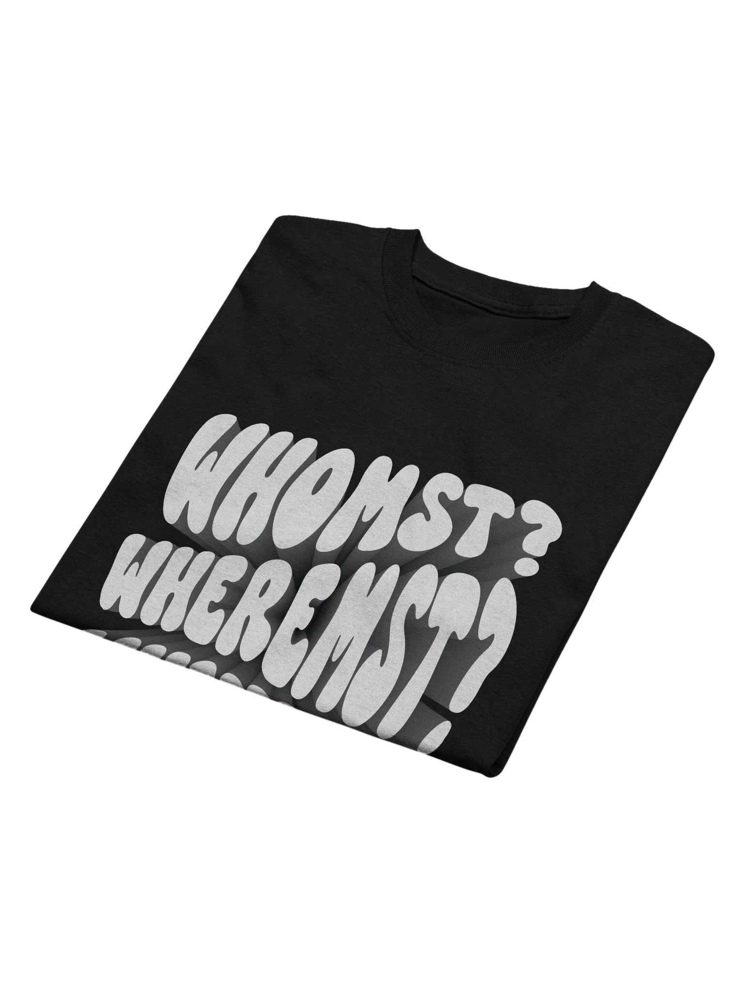 Whomst Wheremst Whymst Shirt product image (7)