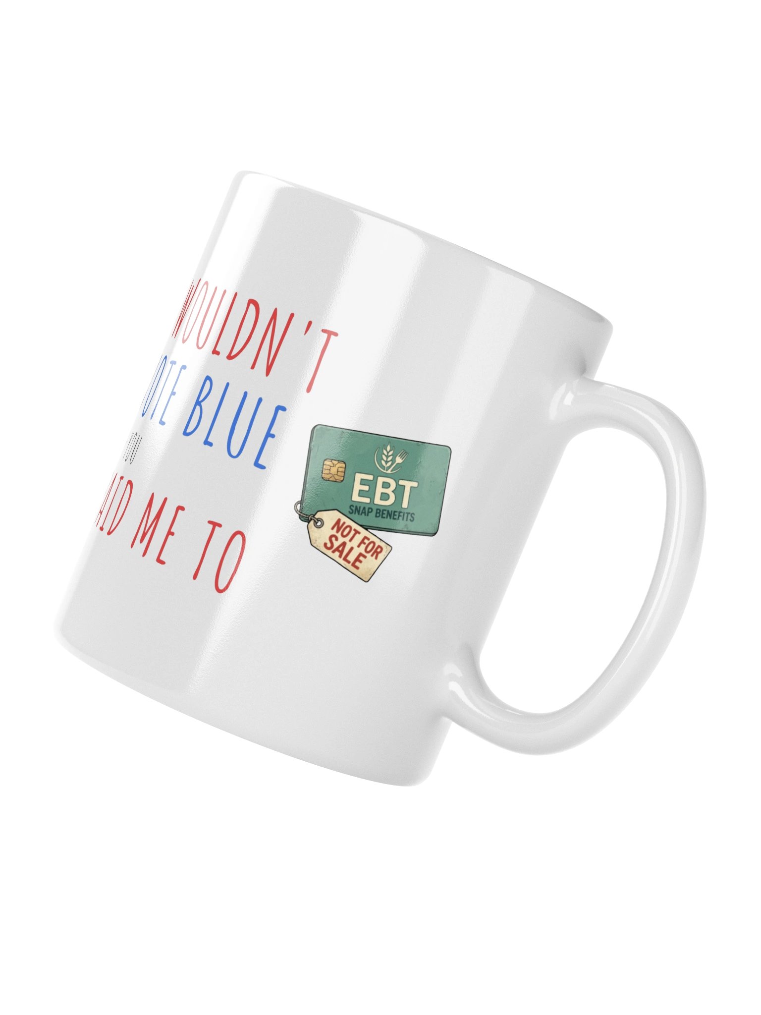 The Paid Me To Mug (SNAP Card) - White product image (8)