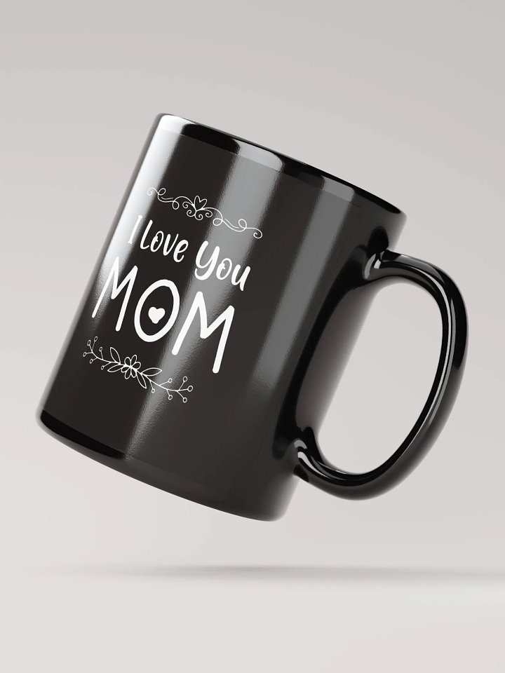 I Love You Mom Black Mug product image (3)