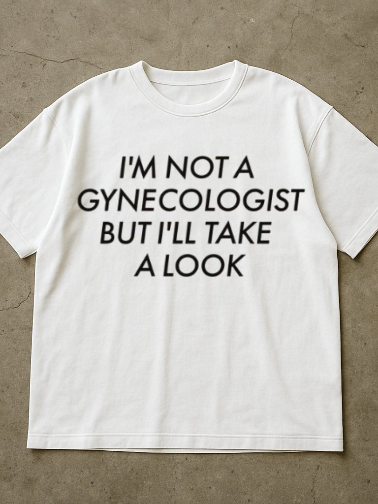 I'm Not A Gynecologist But I'll Take A Look Shirt product image (2)