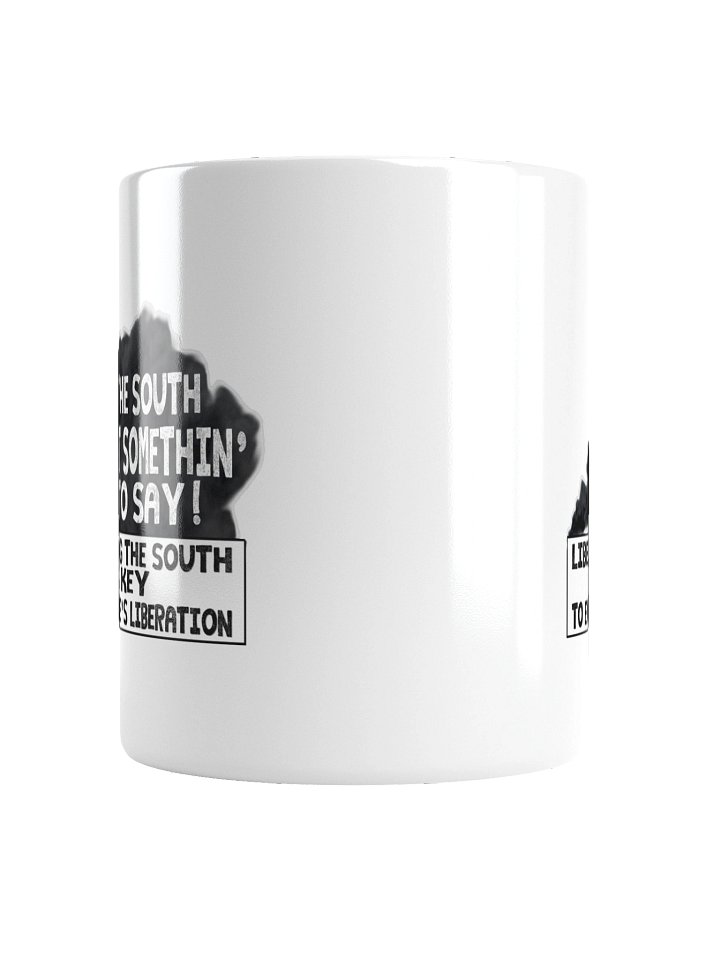 THE SOUTH GOT SOMETHIN' TO SAY — MUG product image (2)