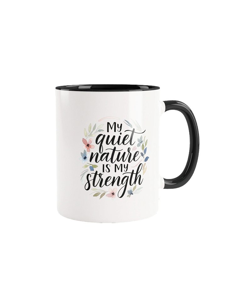 My Quiet Nature Is My Strength Ceramic Mug product image (2)