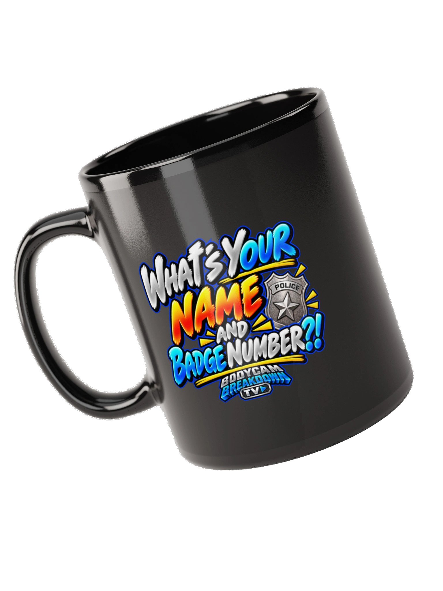 Bodycam Breakdown TV - What’s Your Name and Badge Number?! Mug product image (9)