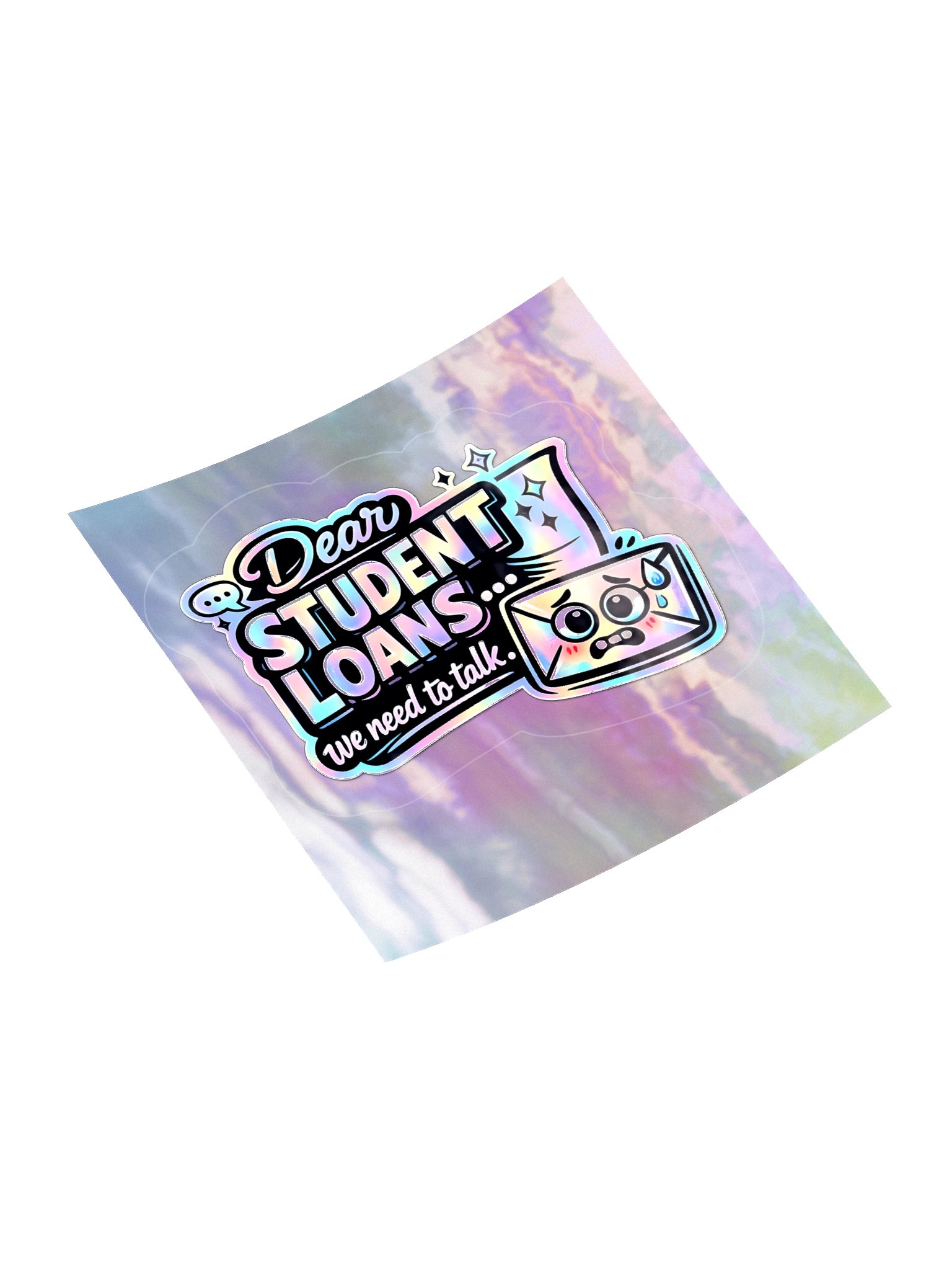 "Dear Student Loans... We Need to Talk" Holographic Sticker product image (4)