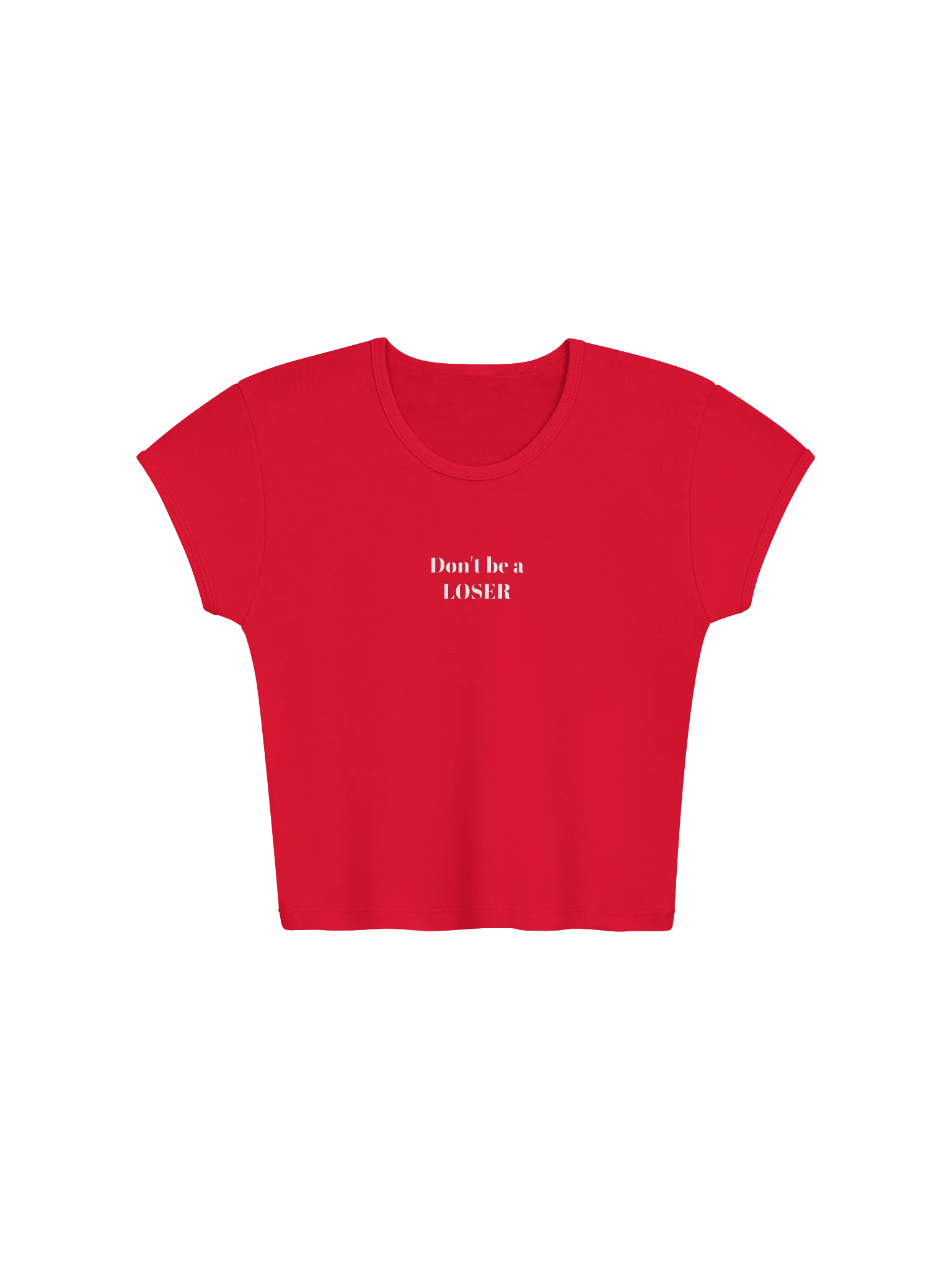 Don't be a LOSER Womens baby tee Red with white letters product image (1)