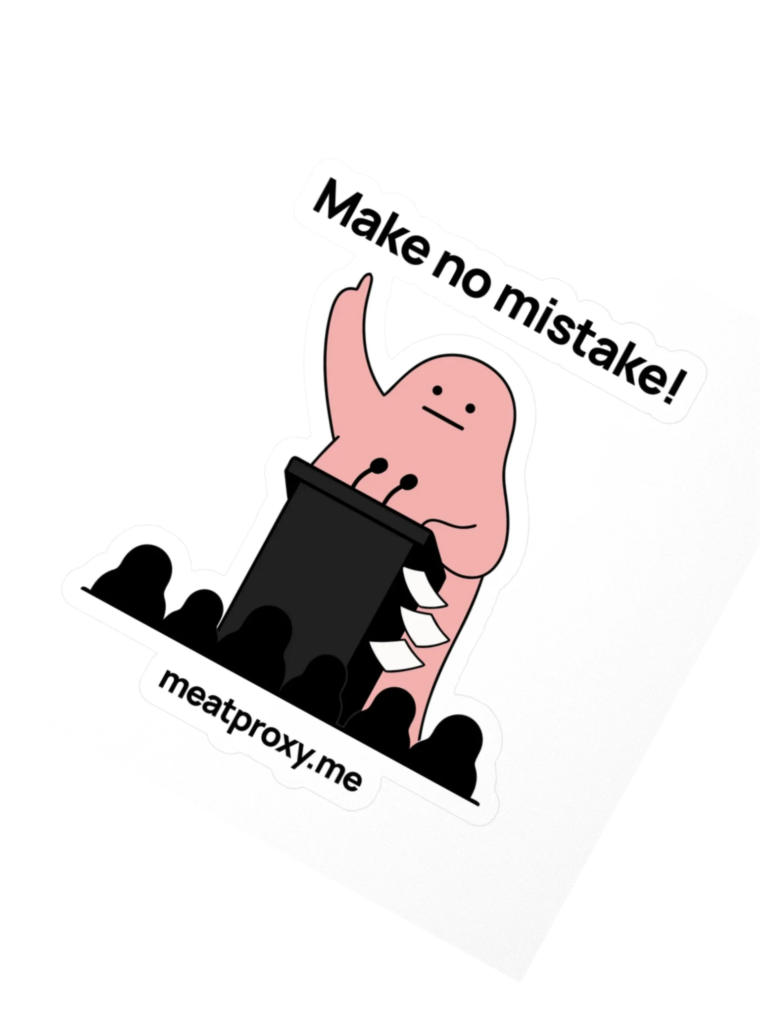 Make No Mistake! Sticker thumbnail 2