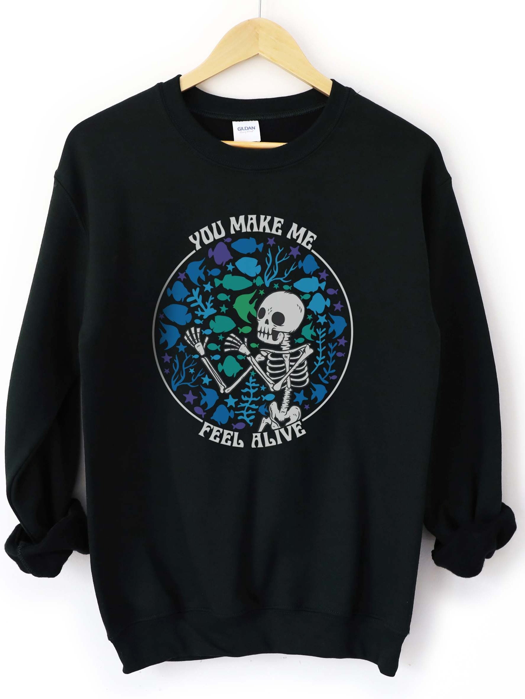 You Make Me Feel Alive Sweatshirt – Funny Reef Tank Skeleton Aquarium Sweatshirt product image (1)