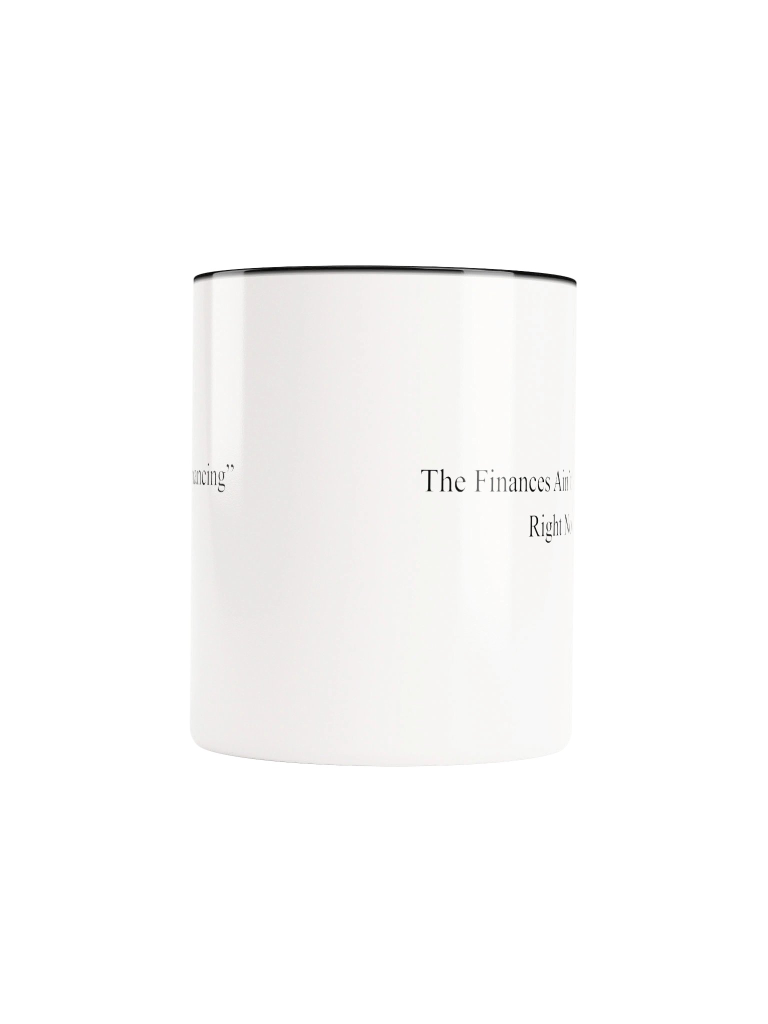 "Finances Ain't Financing" Mug product image (15)