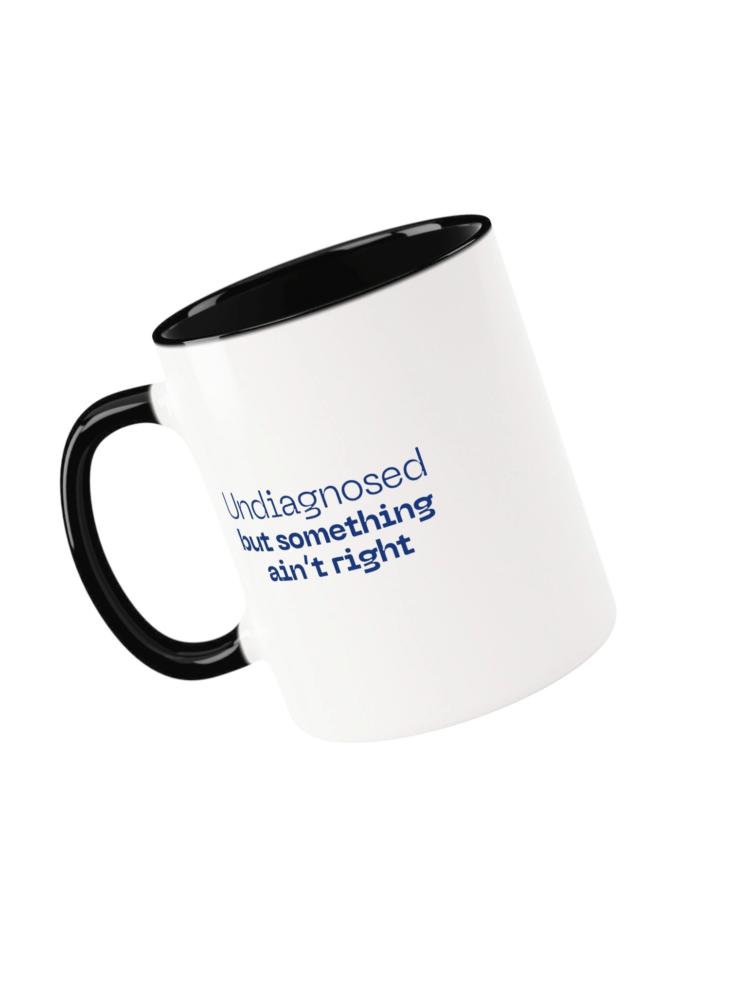 Undiagnosed But Something Ain’t Right Mug product image (5)