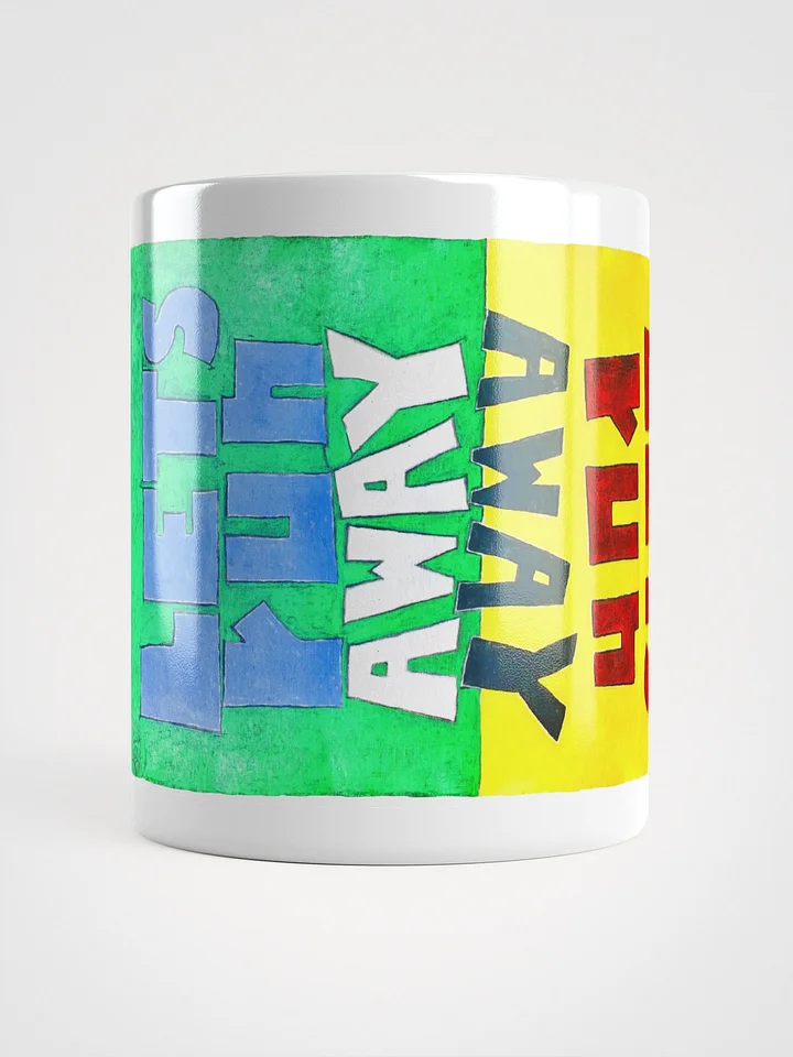 Lets Run Away White Glossy Mug product image (1)