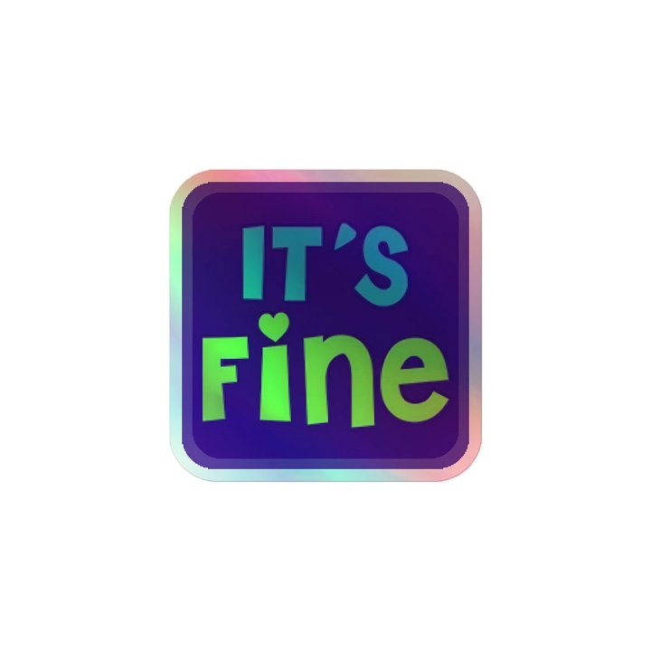 It's Fine Holographic Sticker product image (1)