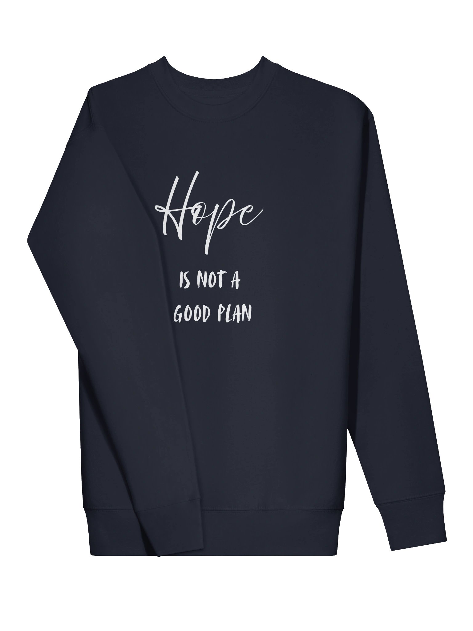 Hope Is Not A Good Plan Crewneck Sweatshirt product image (19)