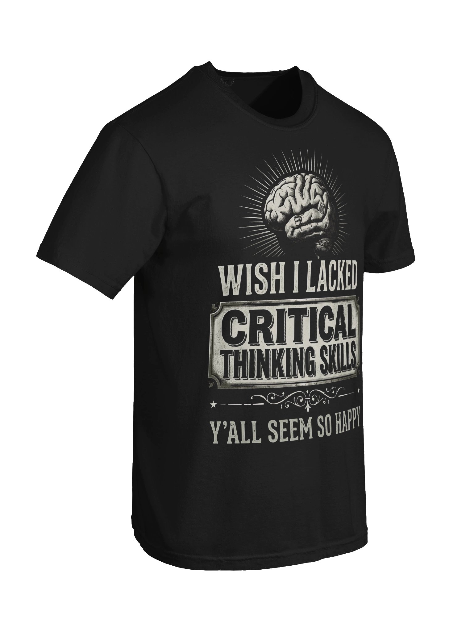 Wish I Lacked Critical Thinking Skills Tee product image (32)