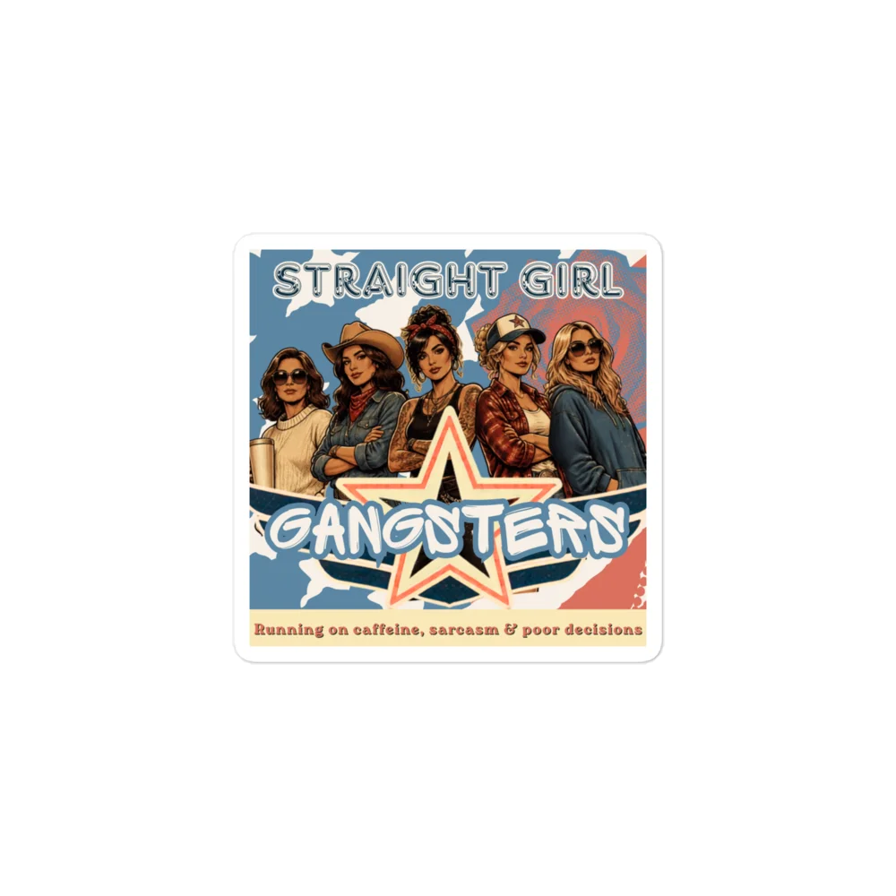 Straight Girl Gangsters (sticker) product image (1)