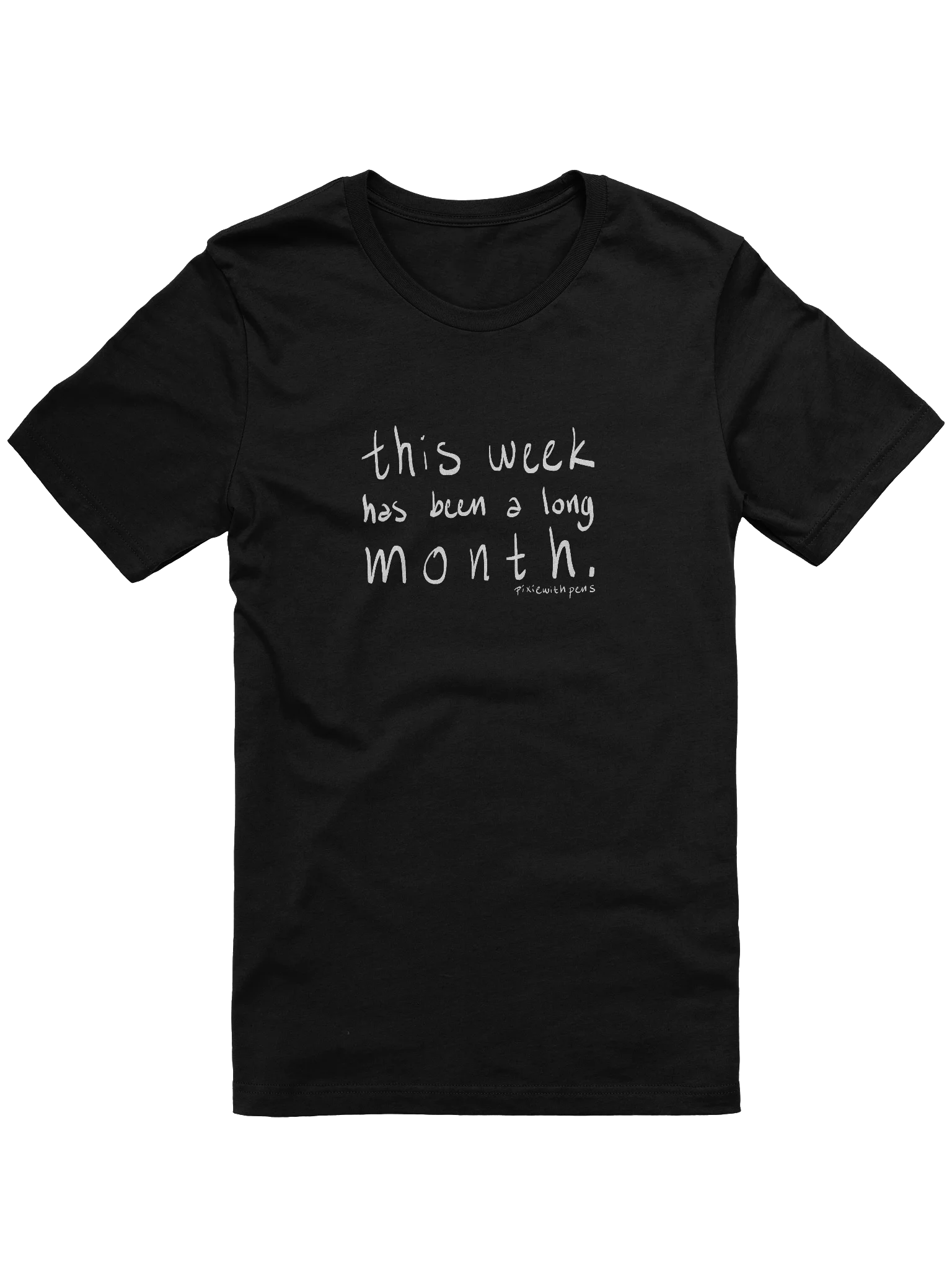 this week has been a long month hand writing t-shirt product image (1)