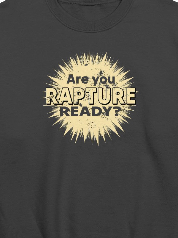 Are You Rapture Ready? Sweatshirt product image (2)