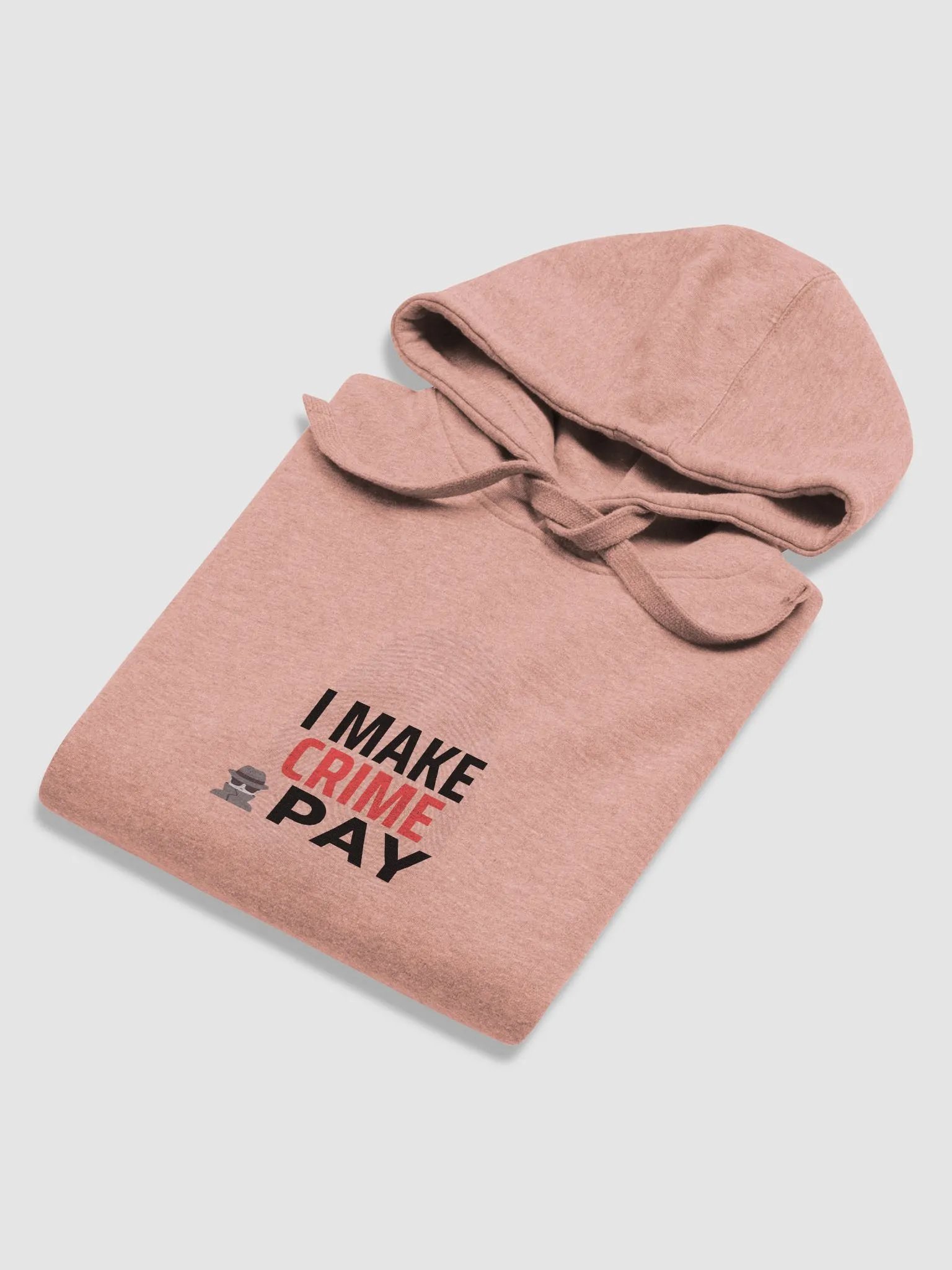 I Make Crime Pay - Dusty Rose Unisex Hoodie product image (6)