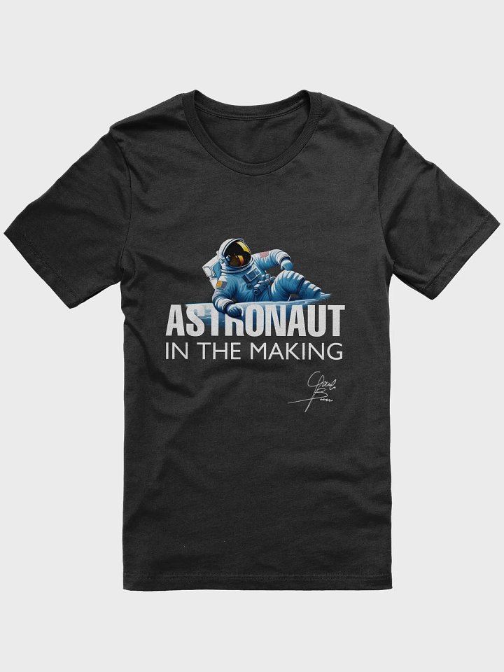 Astronaut In The Making T-Shirt (Signed) product image (1)