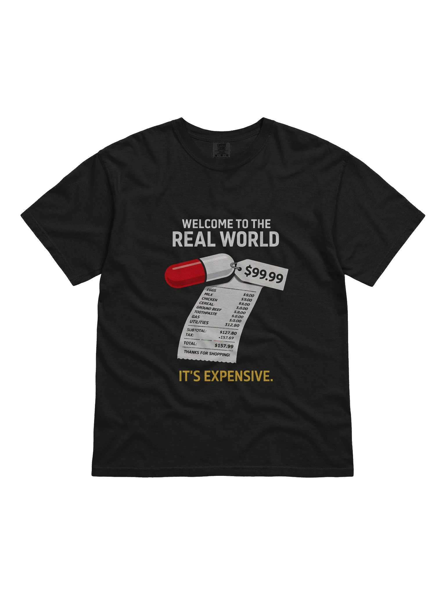 Welcome to the Real World — It’s Expensive Tee product image (2)