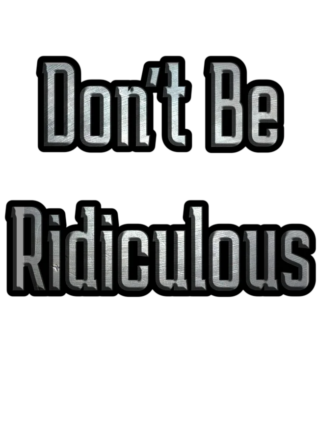 Don’t Be Ridiculous Collection