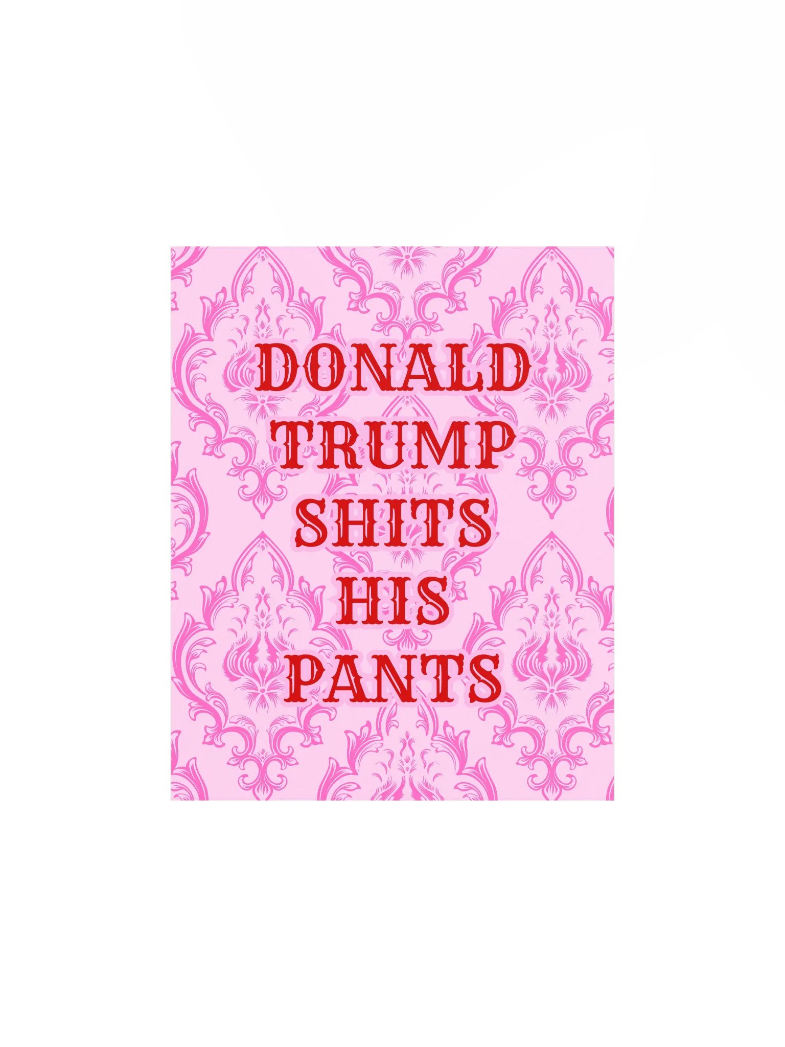 Donald Trump Sh*ts His Pants Maximalist Poster product image (1)