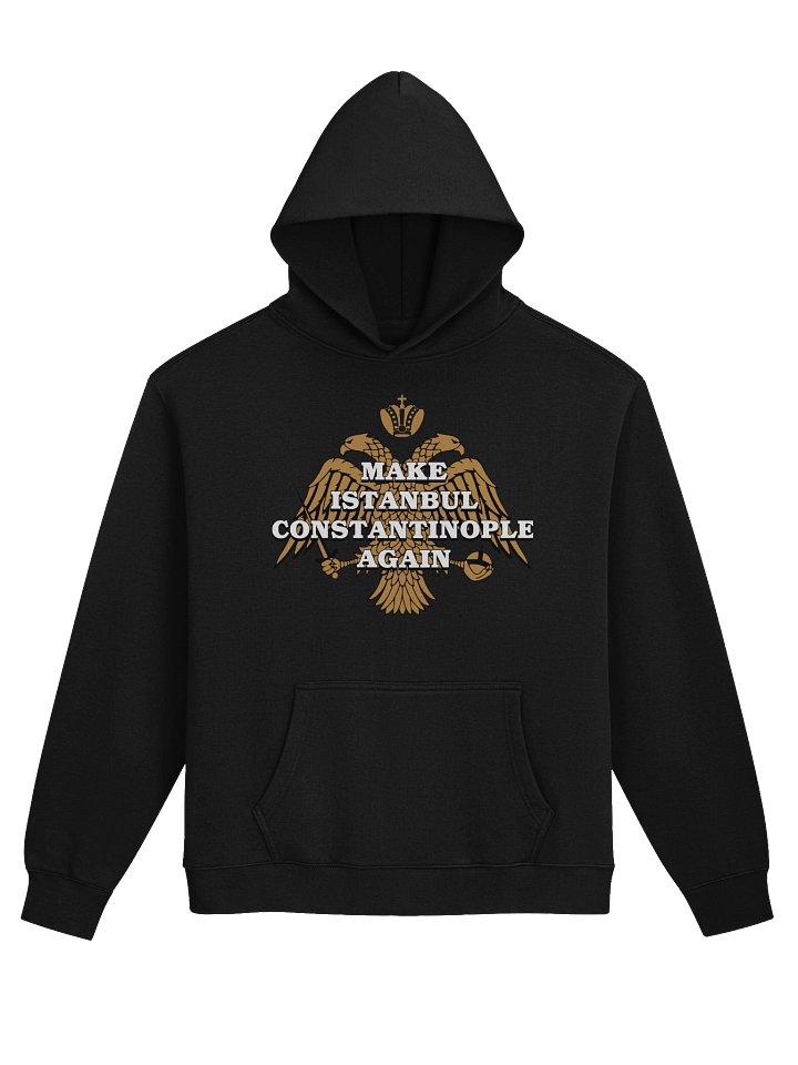 Make Istanbul Constantinople Again Hoodie product image (3)