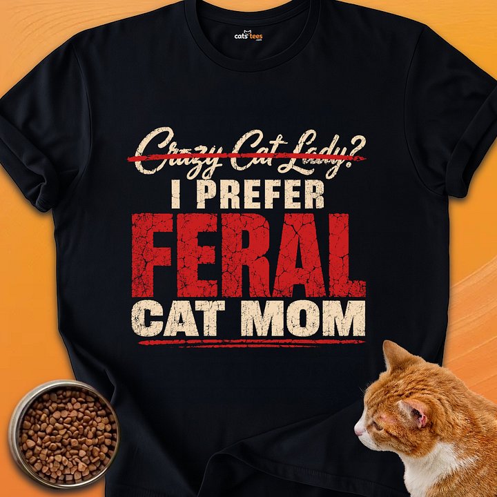 I Prefer Feral Cat Mom product image (1)