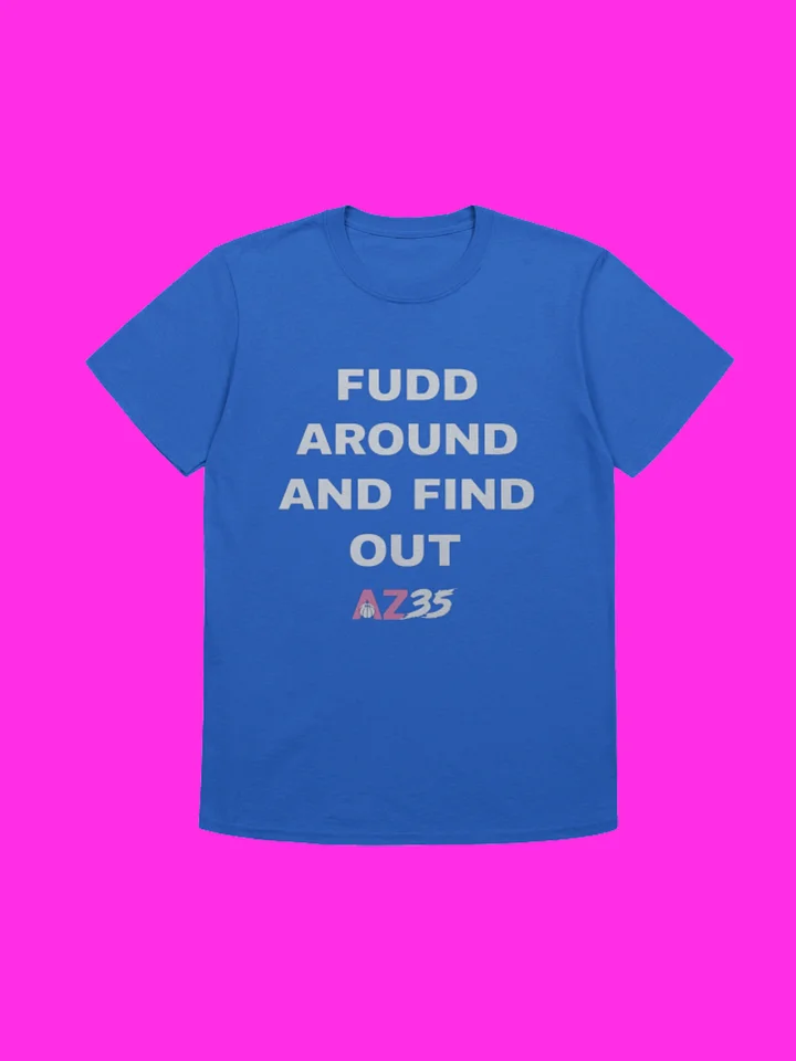 Fudd Around And Find Out AZ35 Shirt product image (113)