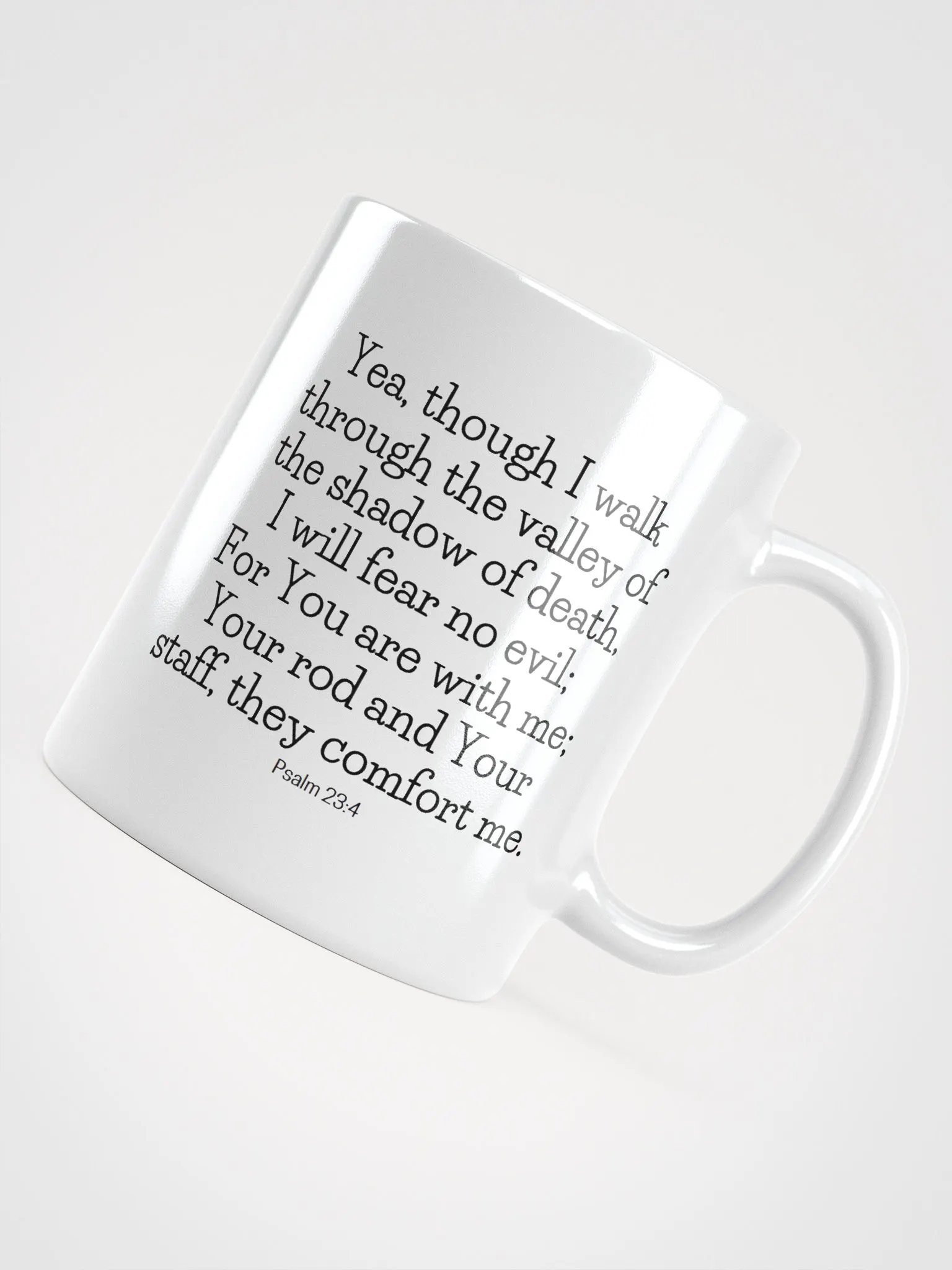 Yea, Though I Walk Through The Valley Of The Shadow Of Death, I Will Fear No Evil Psalm 23:4 White Glossy Mug 11/15/20oz product image (4)