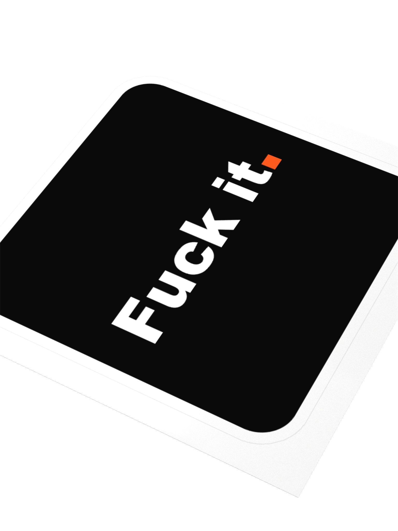 Fuck it. Sticker product image (9)