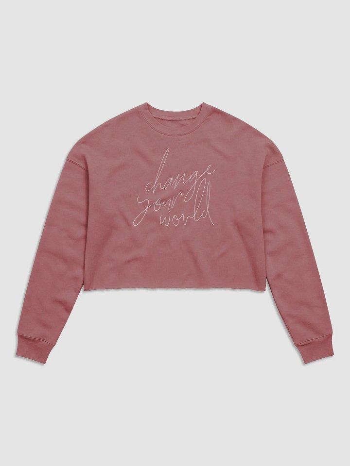 Change Your World - Women's Fleece Crop Sweatshirt product image (1)