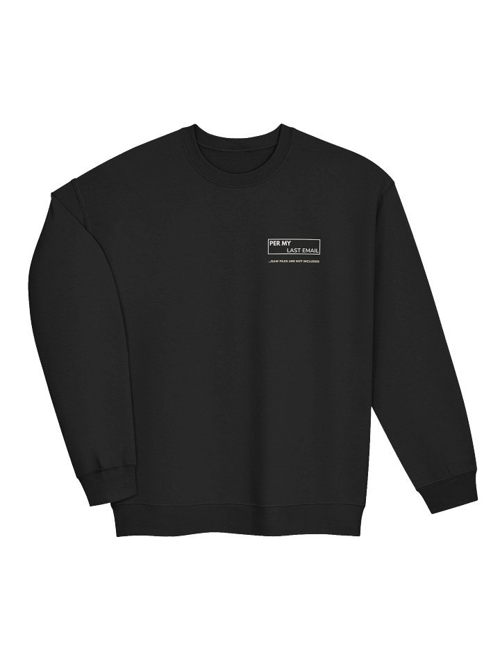 RAW Files - Per My Last Email Classic Sweatshirt product image (2)