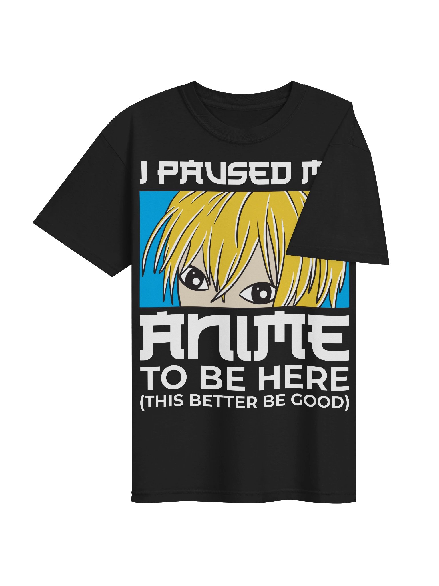 I Paused My Anime Unisex T-Shirt product image (4)