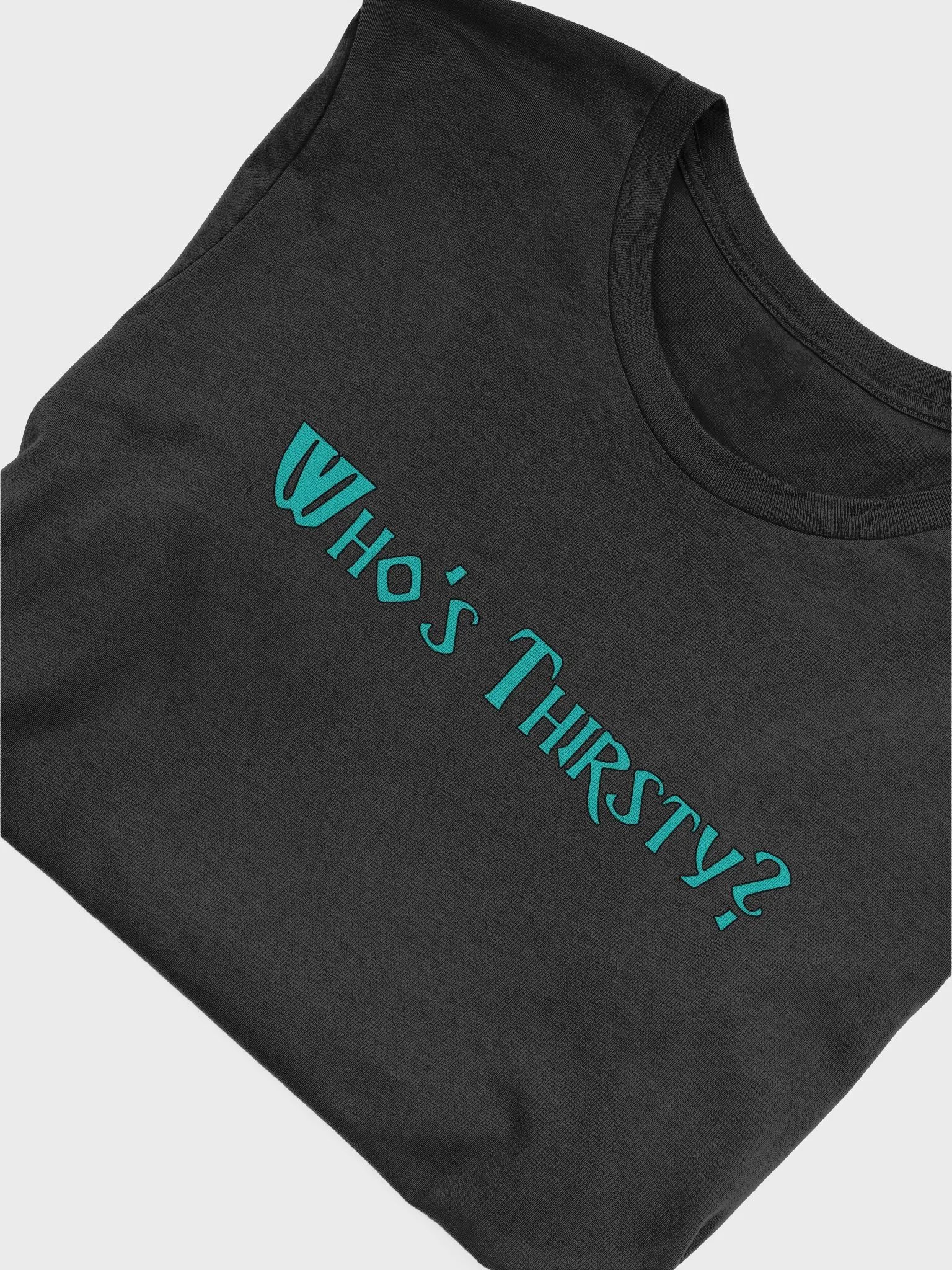 Thirsty Super soft T-Shirt product image (5)
