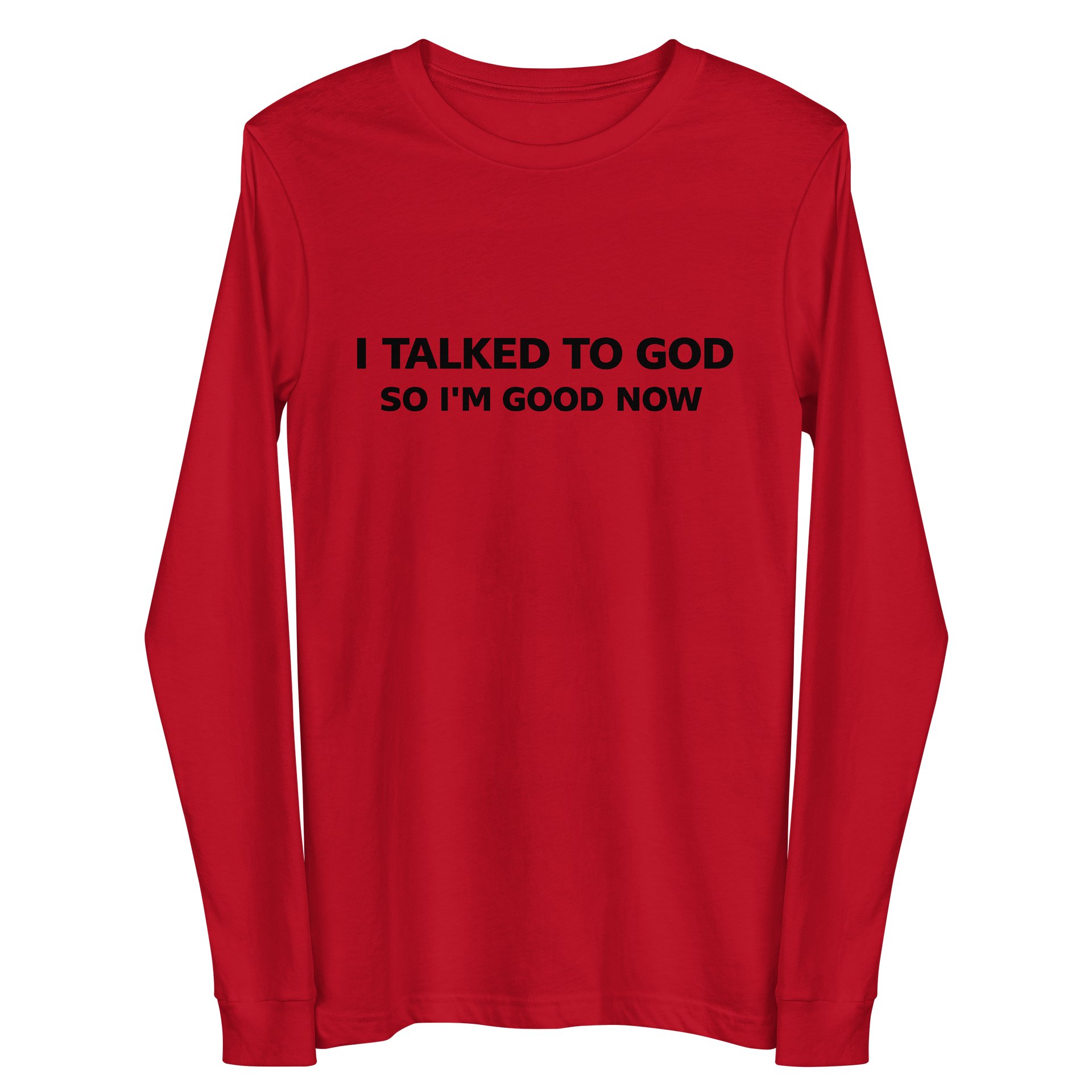 I Talked To God So I'm Good Now Long Sleeve Tee product image (5)