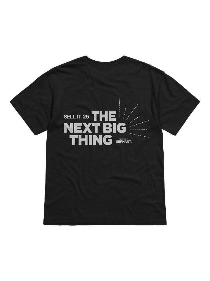 Sell It 25 The Next Big Thing T-shirt product image (2)