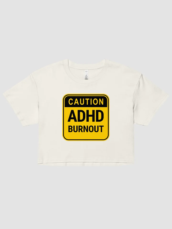 CAUTION: ADHD BURNOUT Women's Crop Top product image (1)