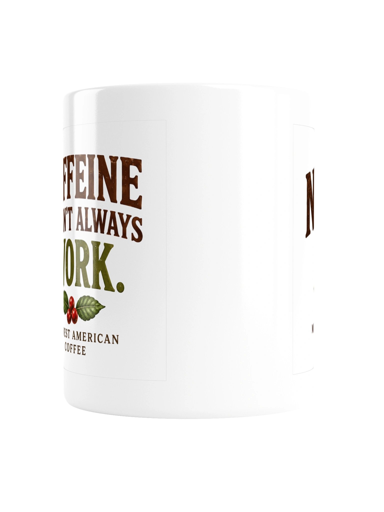 Midwest American Coffee - Caffeine Doesn't Always Work. Neither Do I. | Funny Coffee Mug product image (2)
