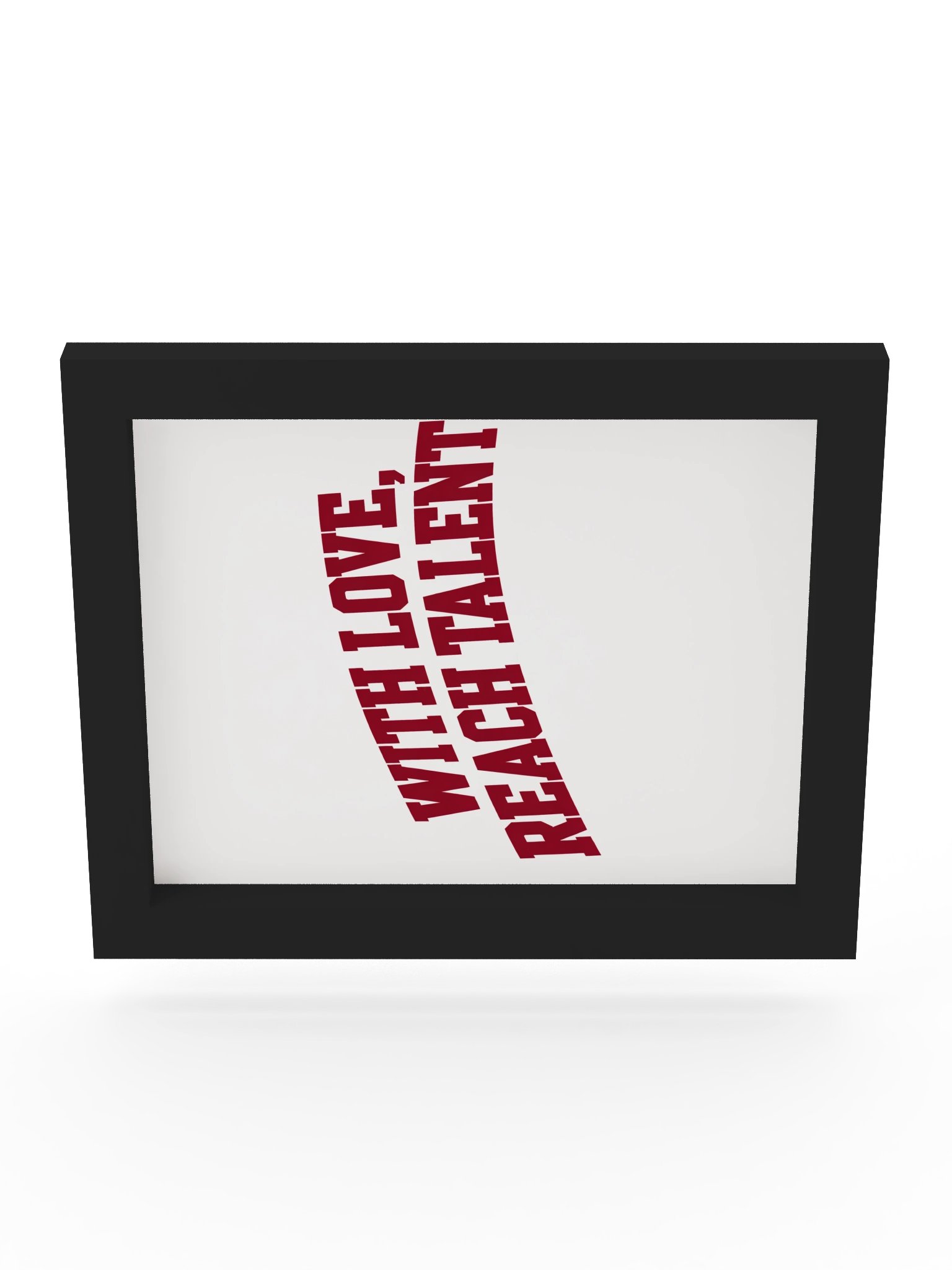 With Love, Reach Talent Framed Poster product image (91)