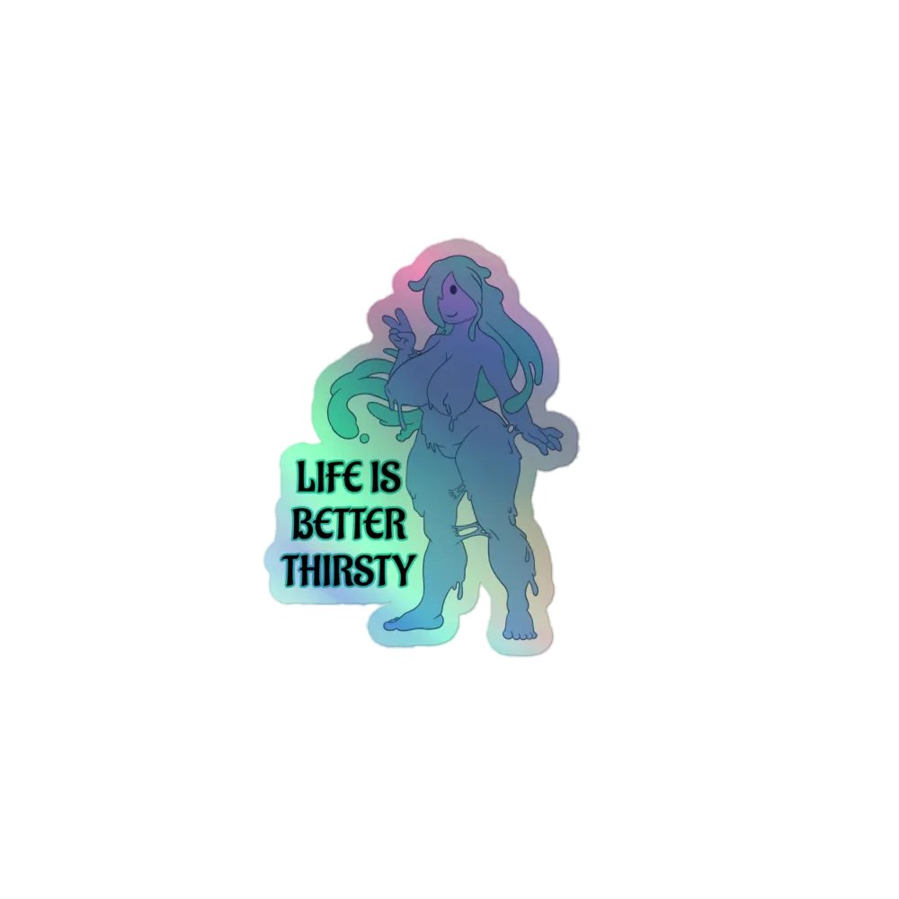 Thirsty Holo Sticker product image (1)