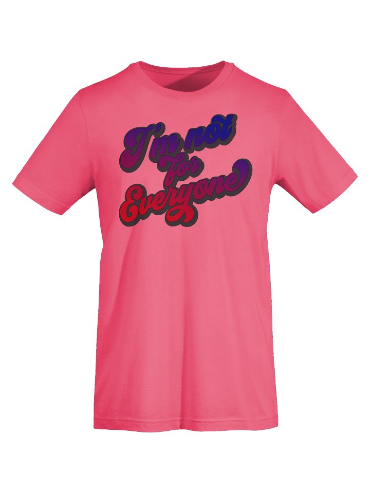I’m Not for Everyone Script - Tee product image (5)