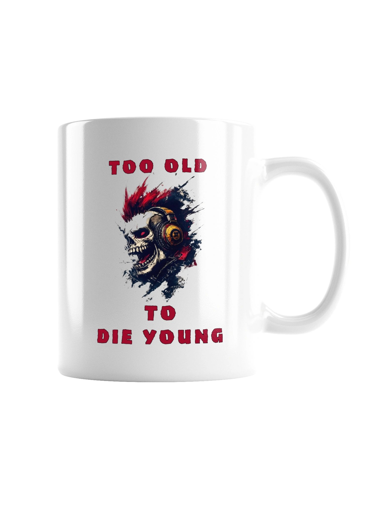 Too Old to Die Young Skull Mug product image (7)