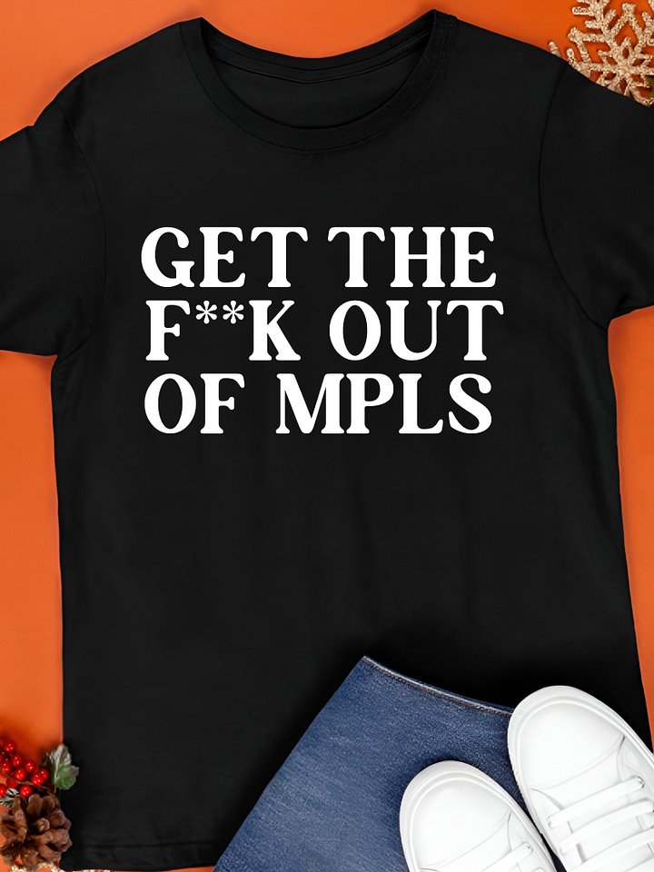 Get The Fuck Out of MPLS Shirt product image (1)