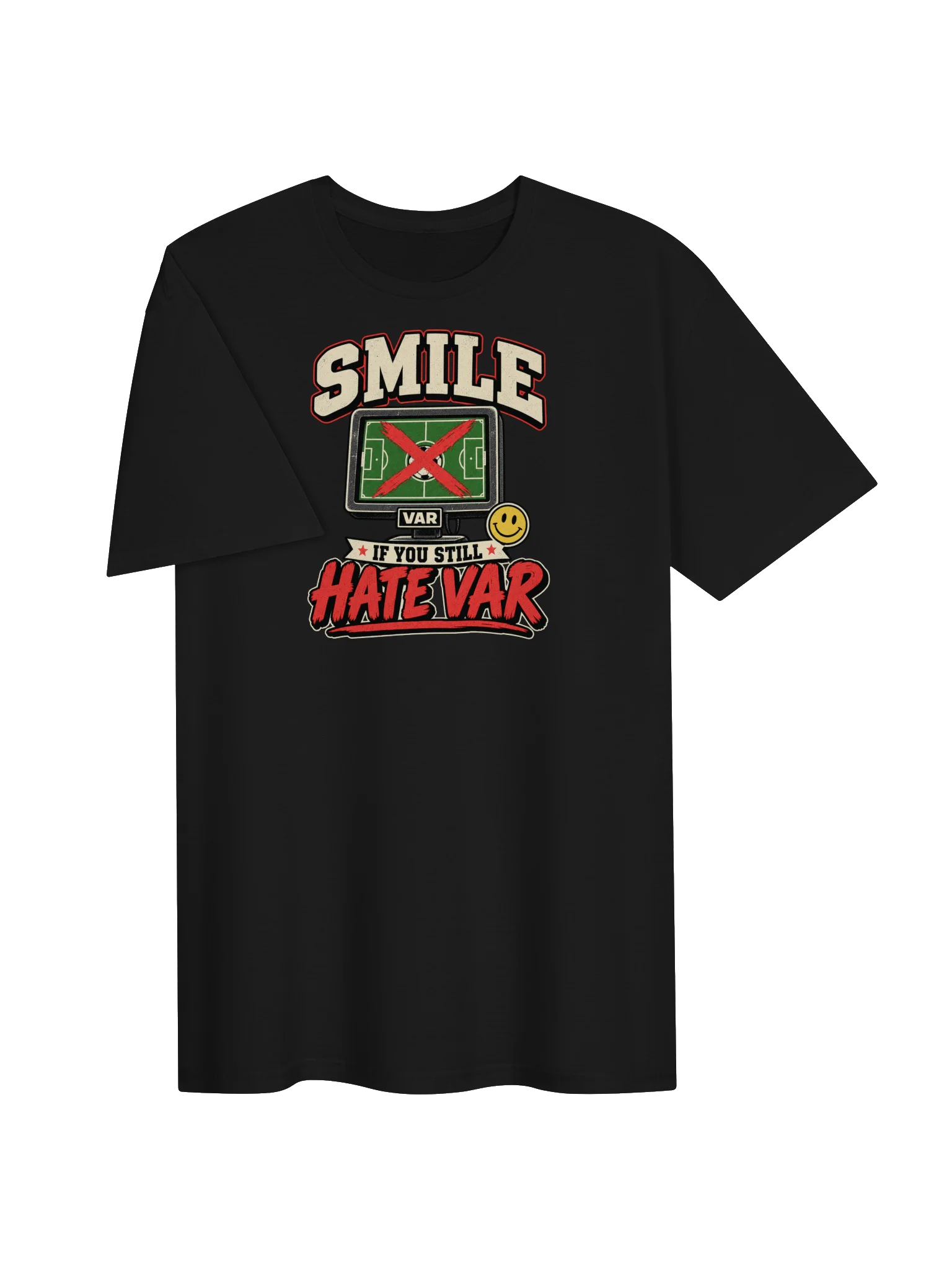 Smile If You Still Hate VAR Soccer T-Shirt product image (3)
