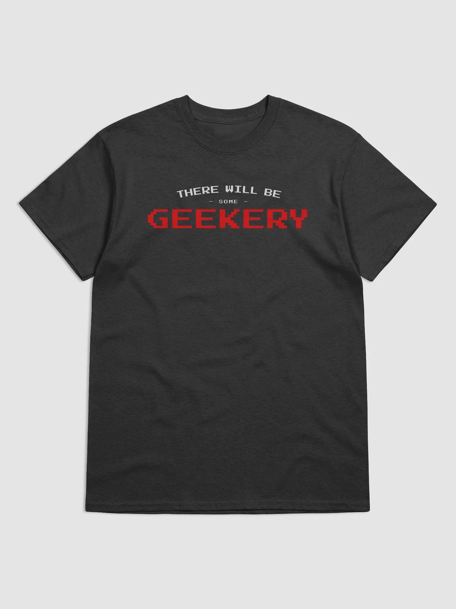 There Will Be geekery (Classic Tee) product image (1)