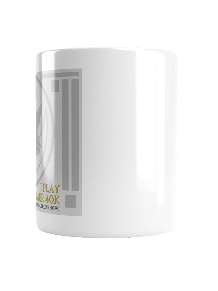 I Play Warhammer 40K Mug product image (2)