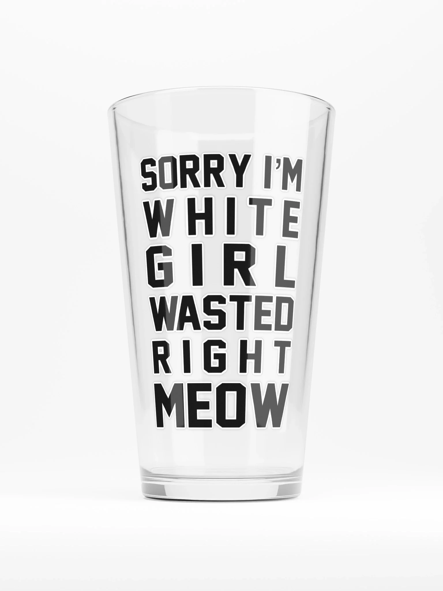 White Girl Wasted Right Meow Pint Glass
