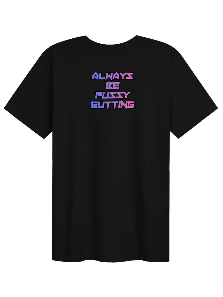 Always Be Pussy Gutting T-Shirt product image (12)